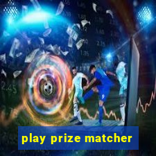 play prize matcher